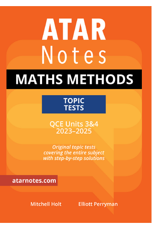 ATAR Notes QCE - Units 3 & 4 Topic Tests: Maths Methods (2023-2025)