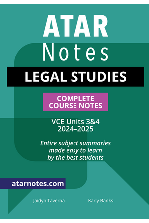 ATAR Notes VCE - Units 3 & 4 Complete Course Notes: Legal Studies (2024-2025)