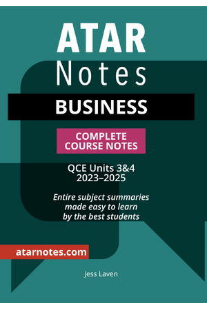 ATAR Notes QCE - Units 3 & 4 Complete Course Notes: Business (2023-2025)