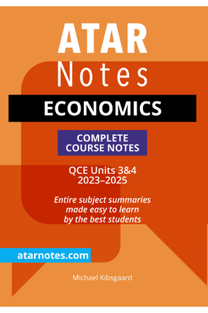 ATAR Notes QCE - Units 3 & 4 Complete Course Notes: Economics (2023-2025)