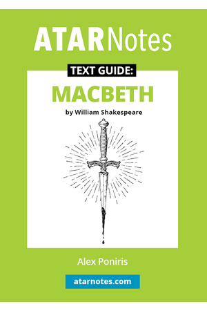 ATAR Notes Text Guide - Macbeth by William Shakespeare