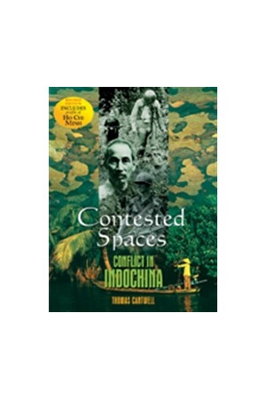 Contested Spaces: Conflict in Indochina (Revised Edition)