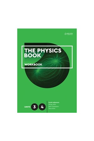 The Physics Book - Units 3 & 4: Workbook
