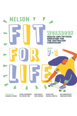 Nelson Fit For Life Health and Physical Education for the Australian Curriculum Years 7 and 8 Workbook