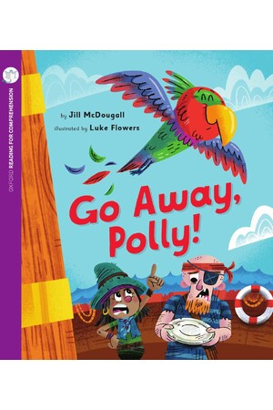Oxford Reading for Comprehension - Level 3: Go Away Polly (Pack of 6)