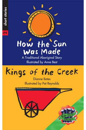 Rigby Literacy Collections - Level 3, Phase 1: How the Sun was Made/Kings of the Creek (Reading Level 25-28 / F&P Levels P-S)
