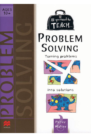 All You Need to Teach - Problem Solving: Ages 10+