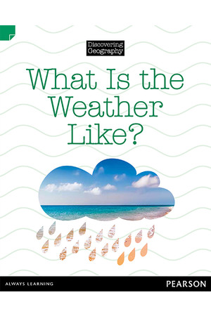 Discovering Geography - Lower Primary (Nonfiction Topic Book): What is the Weather Like? (Reading Level 11 / F&P Level G)