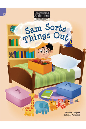 Discovering Science (Chemistry) - Lower Primary: Sam Sorts Things Out (Reading Level 3 / F&P Level C)
