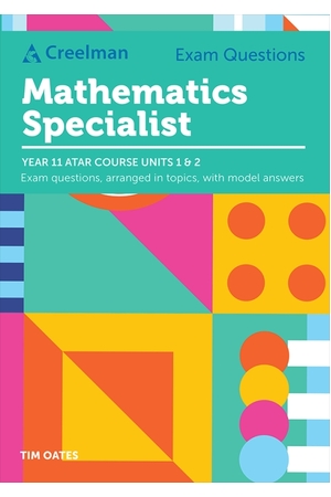 Creelman Exam Questions - Mathematics Specialist: ATAR Course Units 1 & 2 (Year 11)