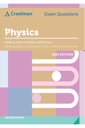 Creelman Exam Questions 2024 - Physics: ATAR Course Units 3 & 4
