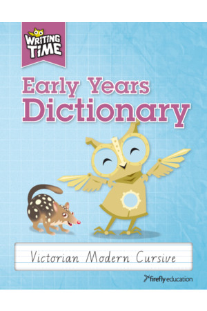 Writing Time - Early Years Dictionary: Victorian Modern Cursive