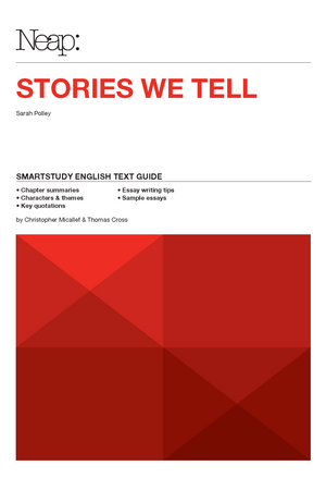 NEAP SmartStudy Text Guide - Stories We Tell