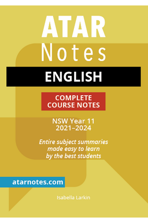 ATAR Notes HSC (Year 11) - Complete Course Notes: English (2021-2024)