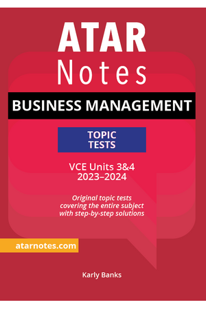 ATAR Notes VCE - Units 3 & 4 Topic Tests: Business Management (2023-2024)