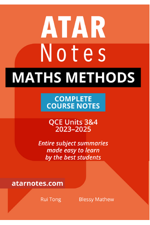 ATAR Notes QCE - Units 3 & 4 Complete Course Notes: Maths Methods (2023-2025)