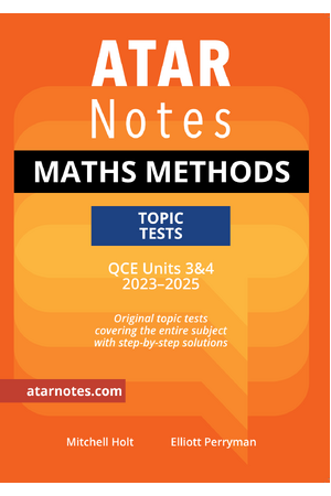 ATAR Notes QCE - Units 3 & 4 Topic Tests: Maths Methods (2023-2025)