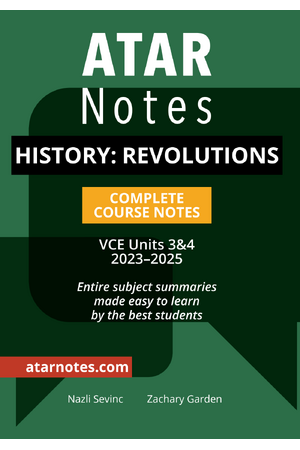 ATAR Notes VCE - Units 3 & 4 Complete Course Notes: History Revolutions (2023-2025)