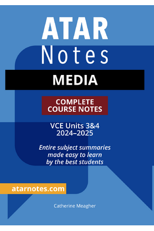 ATAR Notes VCE - Units 3 & 4 Complete Course Notes: Media (2024-2025)