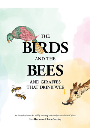 The Birds & the Bees & Giraffes that Drink Wee
