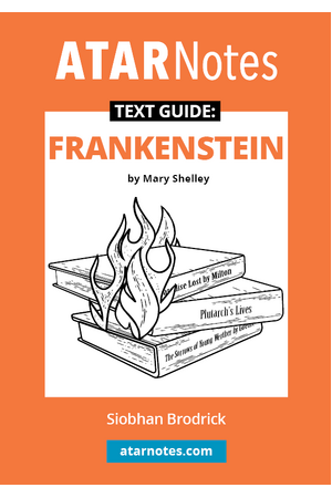 ATAR Notes Text Guide - Frankenstein by Mary Shelley