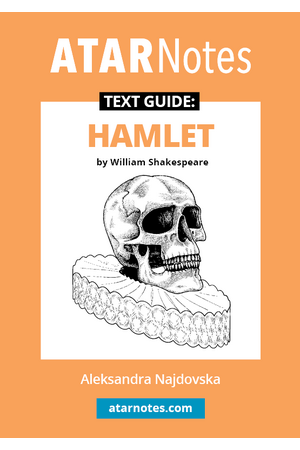 ATAR Notes Text Guide - Hamlet by William Shakespeare