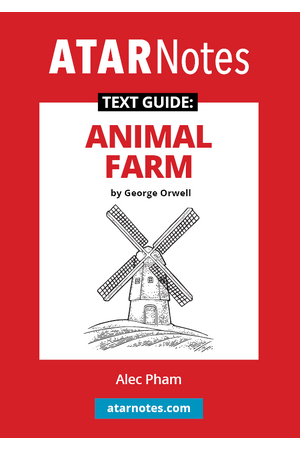 ATAR Notes Text Guide - Animal Farm by George Orwell