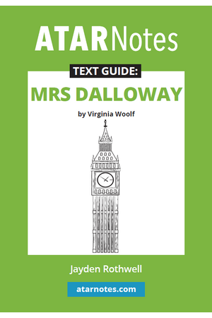 ATAR Notes Text Guide - Mrs Dalloway by Virginia Woolfe