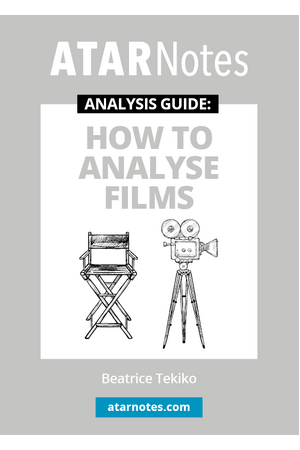 The ATAR Notes Analysis Guides: How To Analyse Films