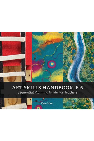 Art Skills Handbook F-6: Sequential Planning Guide for Teachers