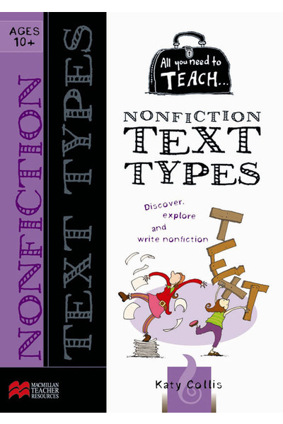 All You Need to Teach - Nonfiction Text Types: Ages 10+