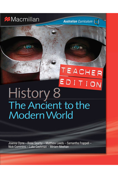 Macmillan History 8 -  The Ancient World to the Modern World: Teacher Edition