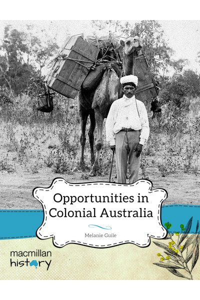 Macmillan History - Year 5: Non-Fiction Topic Book - Opportunities in Colonial Australia (Single Title)