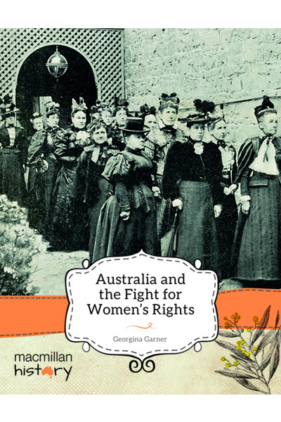 Macmillan History - Year 6: Non-Fiction Topic Book - Australia and the Fight for Women's Rights (Single Title)