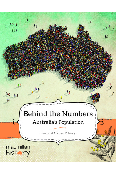 Macmillan History - Year 6: Non-Fiction Topic Book - Behind the Numbers: Australia's Population (Single Title)