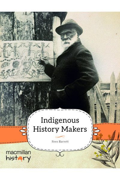 Macmillan History - Year 6: Non-Fiction Topic Book - Indigenous History Makers (Single Title)