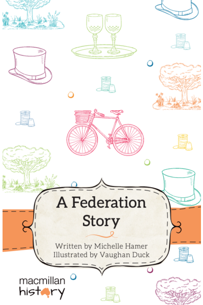 Macmillan History - Year 6: Narrative Topic Book - A Federation Story (Single Title)