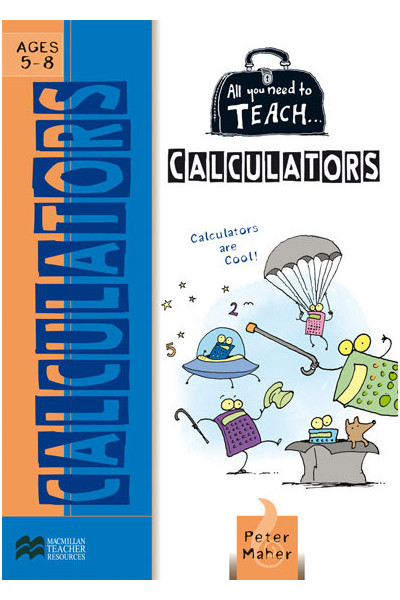 All You Need to Teach - Calculators: Ages 5-8