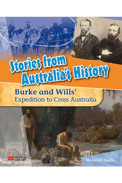 Stories from Australia's History - Set 2: Burke and Wills' Expedition to Cross Australia