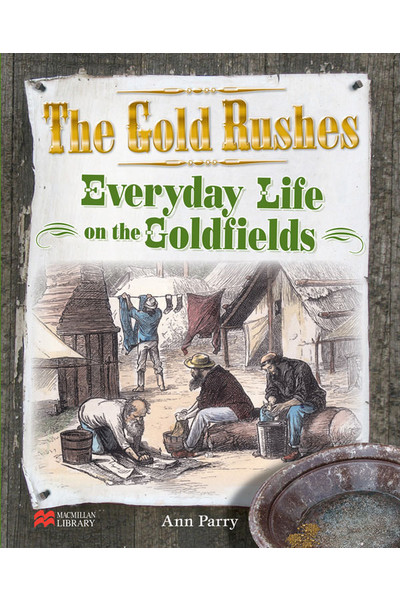 The Gold Rushes Series - Everyday Life on The Goldfields