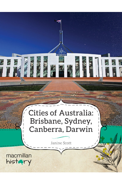 Macmillan History - Year 3: Non-Fiction Topic Book - Cities of Australia: Brisbane, Sydney, Canberra, Darwin (Single Title)