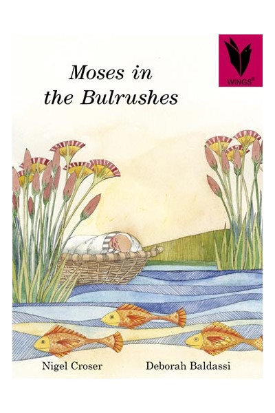 WINGS - Traditional Tales: Moses in the Bulrushes (Level 26)