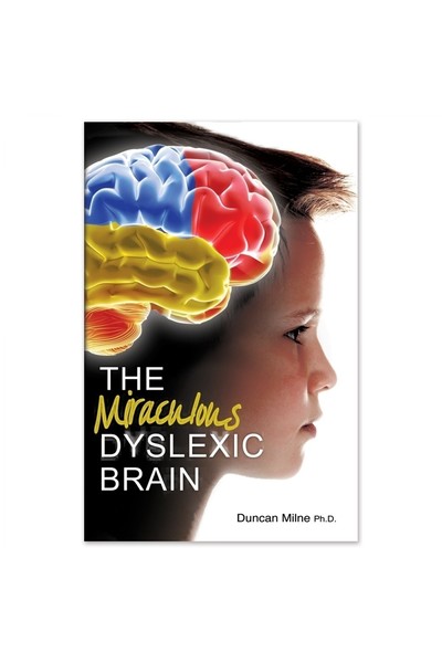 The Miraculous Dyslexic Brain