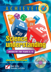 Achieve! Science Understanding - Chemistry: Years 9-10