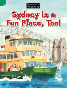 Discovering Geography (Lower Primary Fiction Topic Book) - Sydney is a Fun Place, Too!