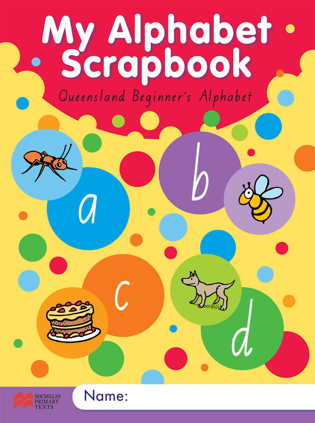 my alphabet scrapbook qld beginners alphabet macmillan educational