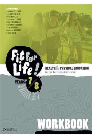 Nelson Fit for Life! Health & Physical Education for the Australian Curriculum - Years 7 & 8: Workbook