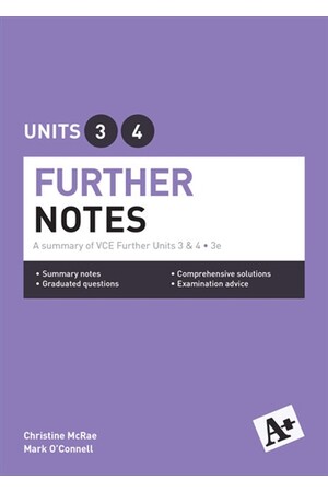 A+ Further Mathematics Notes: VCE Units 3 & 4 (3rd Edition)