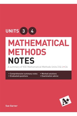 A+ Mathematical Methods Notes: VCE Units 3 & 4 (3rd Edition)