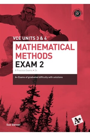 A+ Mathematical Methods Exam 2: VCE Units 3 & 4 (2nd Edition)